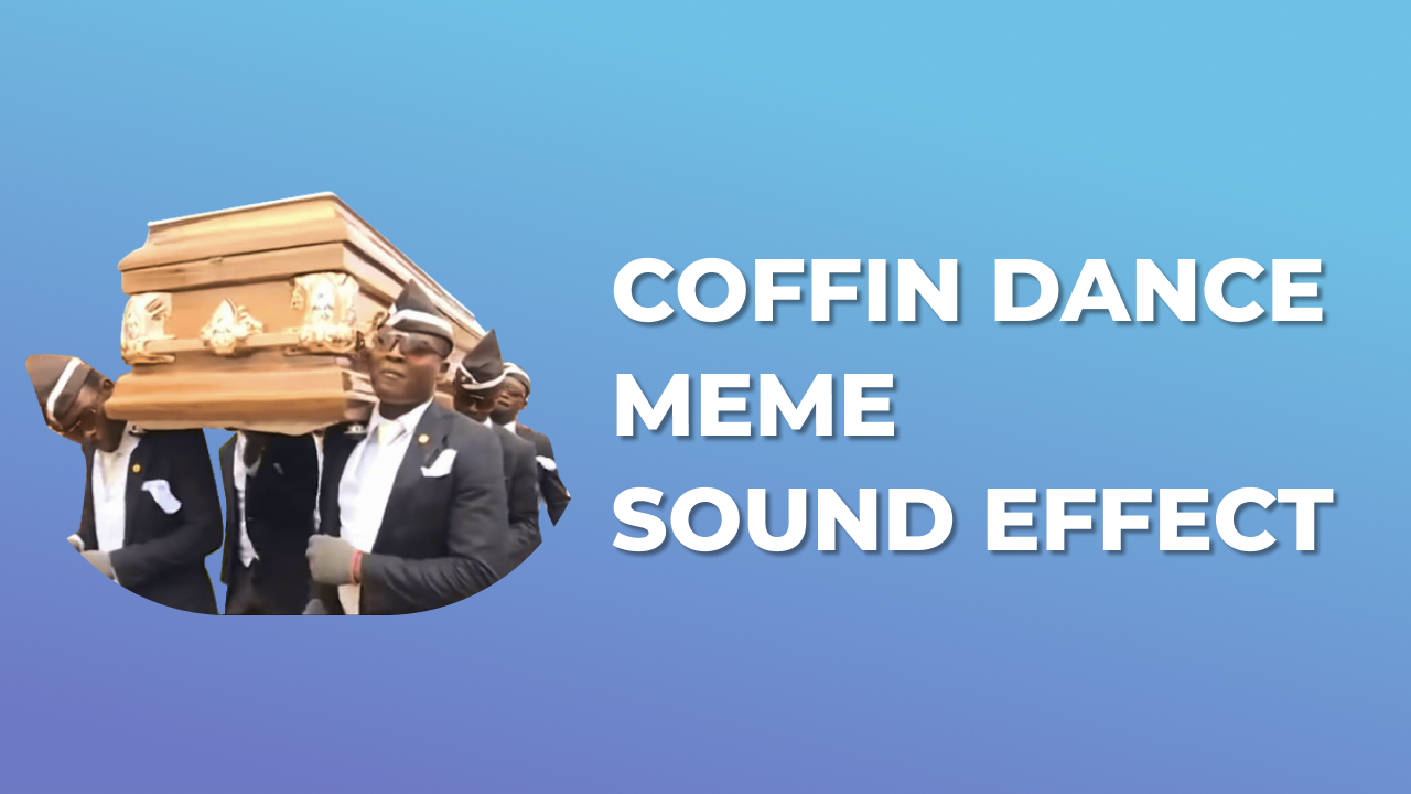 Coffin Dance Meme Sound Effect - Free Download