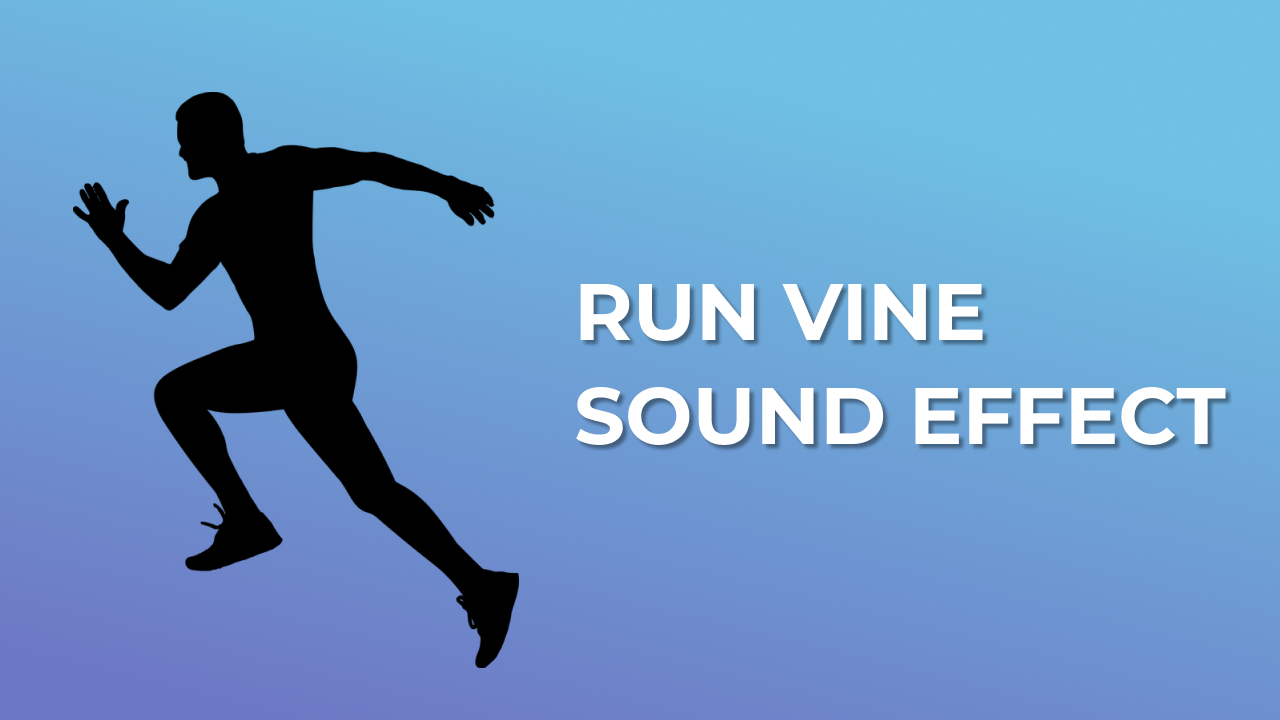 Vine Run. Sound Run. AWOLNATION Run. Sound Effect Run.