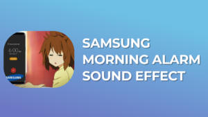 Samsung Morning Alarm Sound Effect download for free mp3