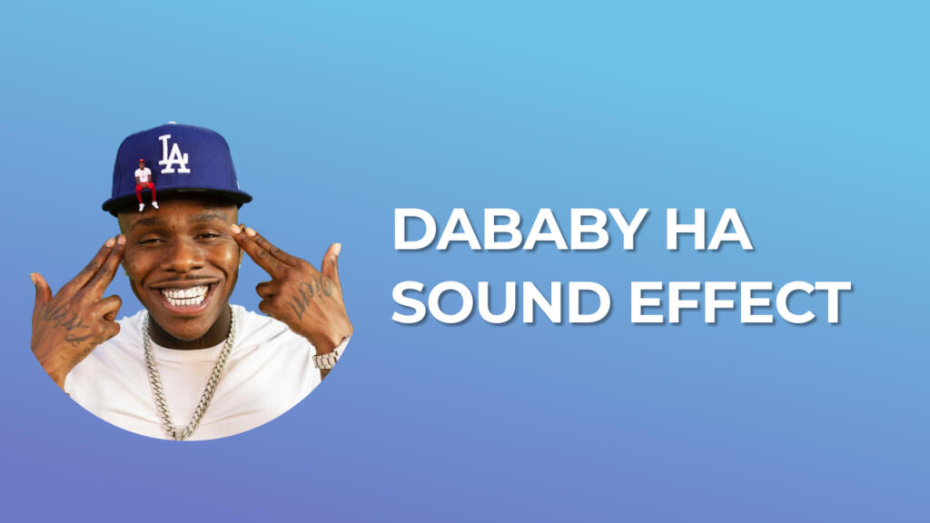 Dababy Ha Sound Effect