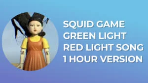 Squid Game Green Light Red Light Song 1 Hour Version