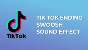 Tik Tok Ending Swoosh Sound Effect download for free mp3