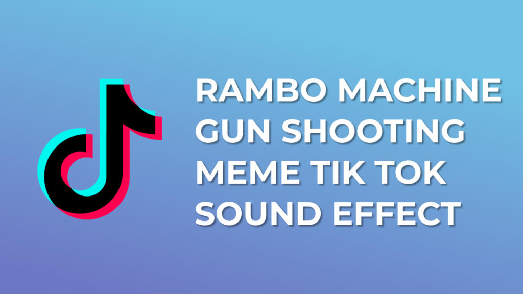 Rambo Machine Gun Shooting Meme Tik Tok Sound Effect download for free mp3