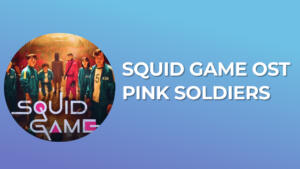 Squid Game OST Pink Soldiers song download mp3