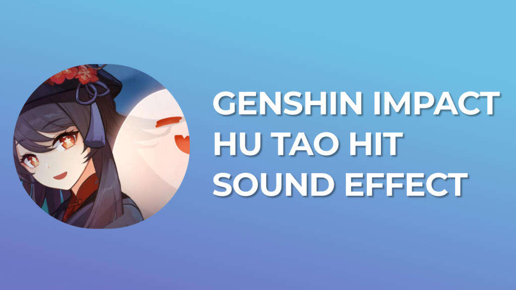 Genshin Impact Hu Tao Hit Sound Effect