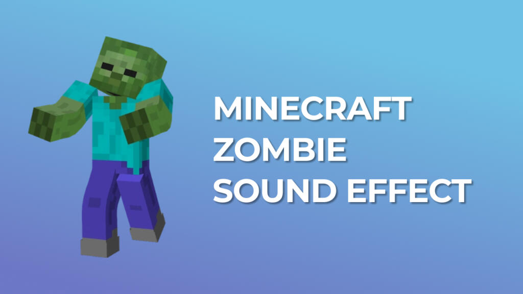 Minecraft Zombie Sound Effect download for free mp3