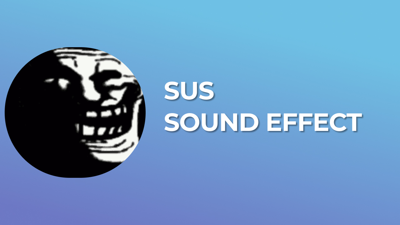 SUS Troll Sound Effect - Online Free MP3 Download