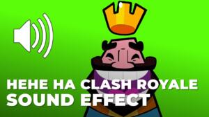 Hehe Ha Clash Royale Sound Effect download for free mp3