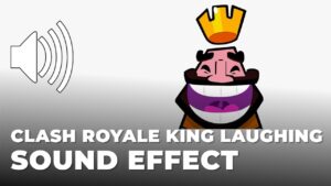 Clash Royale king laughing Sound Effect