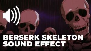 Berserk Skeleton Meme Sound Effect