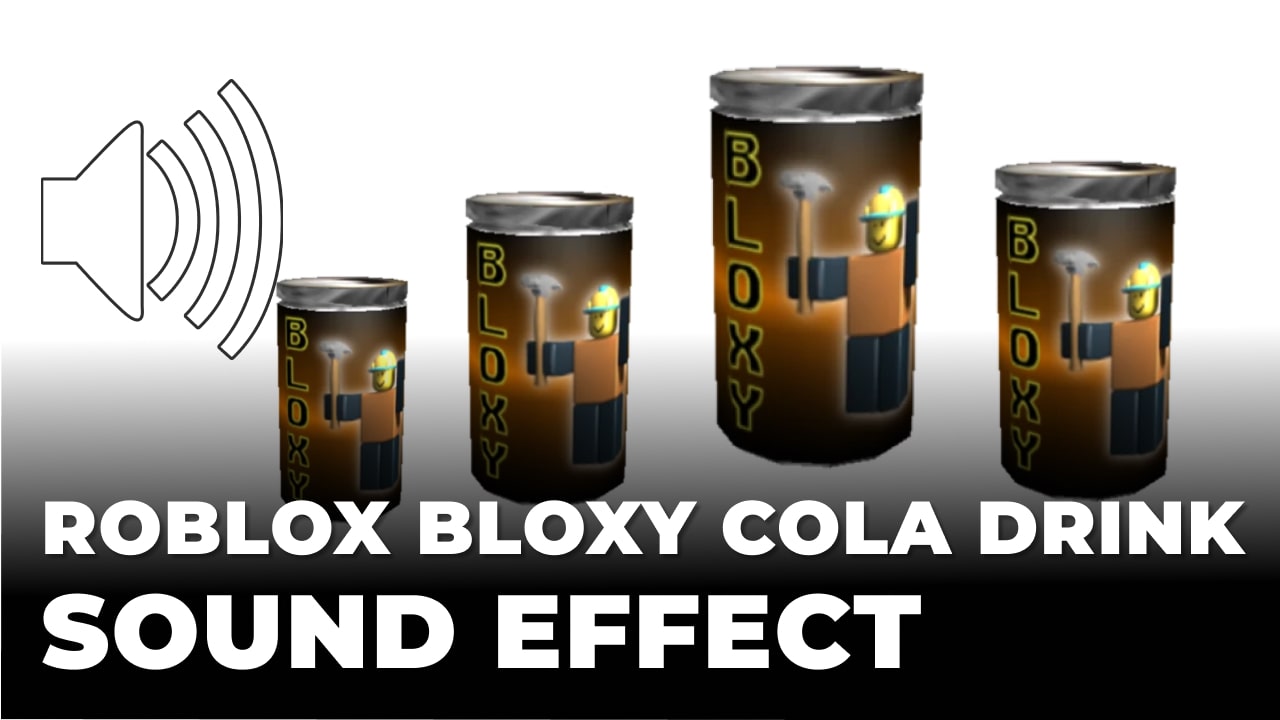 Roblox Bloxy Cola Drink Sound Effect