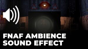 FNAF Ambience Sound Effect