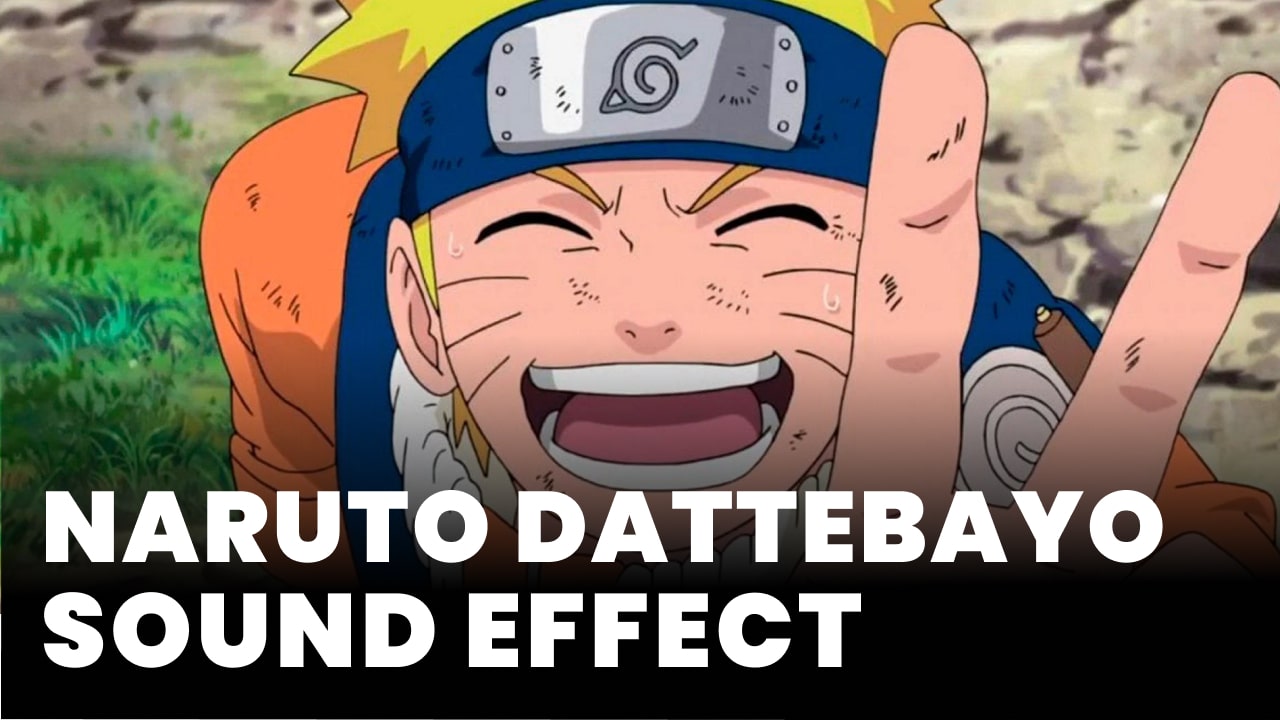 Naruto Dattebayo Sound Effect