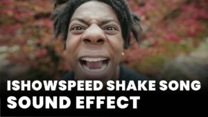 ishowspeed Shake Song Sound Effect