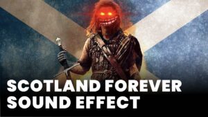 Scotland Forever Sound Effect