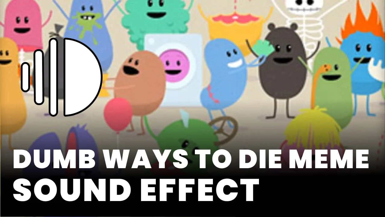 Dumb Ways to Die Meme Sound Effect download for free mp3
