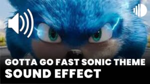 Gotta Go Fast Sonic Theme Sound Effect download