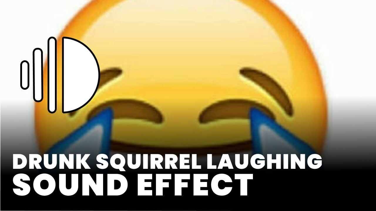 drunk squirrel laughing sound effect
