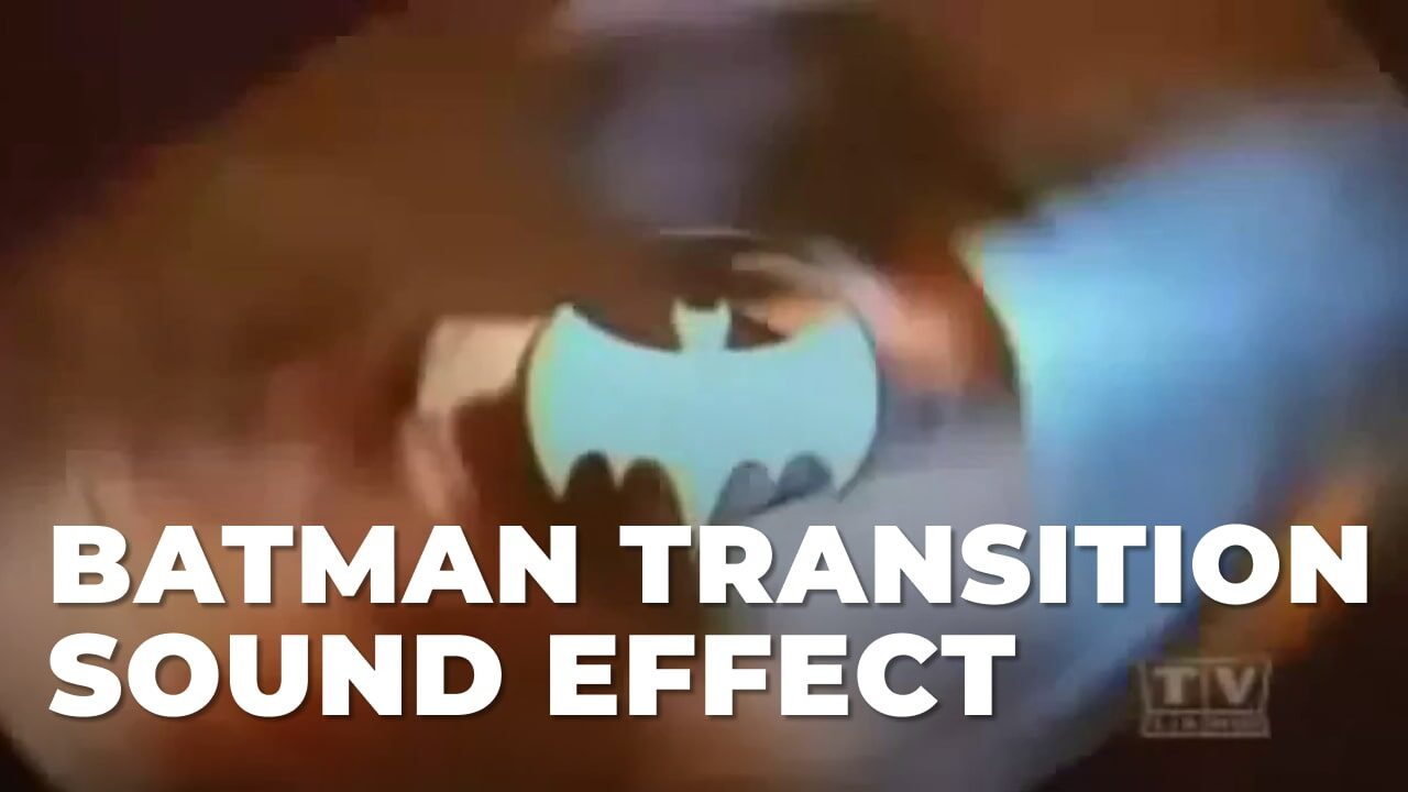 Batman Transition Sound Effect